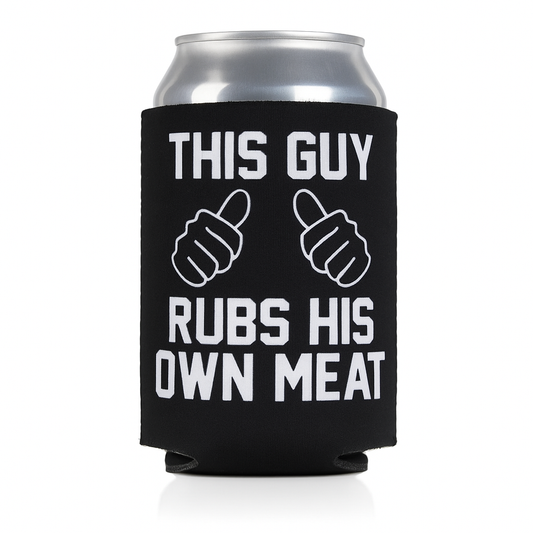 This Guy Rubs His Own Meat Beer Coolie Beer Sleeve