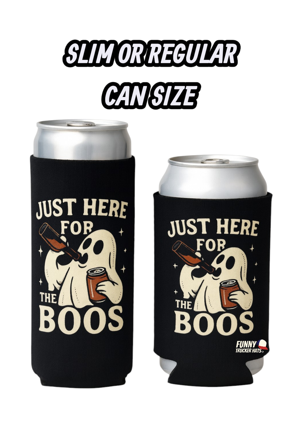 Just Here For The Boos Halloween Ghost Beer Sleeve Coolie