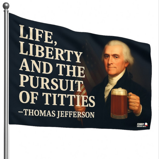 Life Liberty and the Pursuit Of Titties Thomas Jefferson Flag 3x5 Wall Decor Funn wall Banner