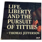 Life Liberty and the Pursuit Of Titties Thomas Jefferson Flag 3x5 Wall Decor Funn wall Banner