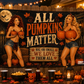All Pumpkins Matter Halloween Flag | Funny 3x5 Fall Porch Flag