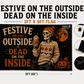 Festive On The Outside Dead On The Inside Halloween Flag | Funny Skeleton Fall Flag | 3x5 Porch Decor