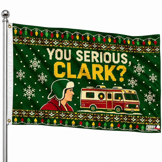 You Serious, Clark? Christmas Flag – 3×5 FT