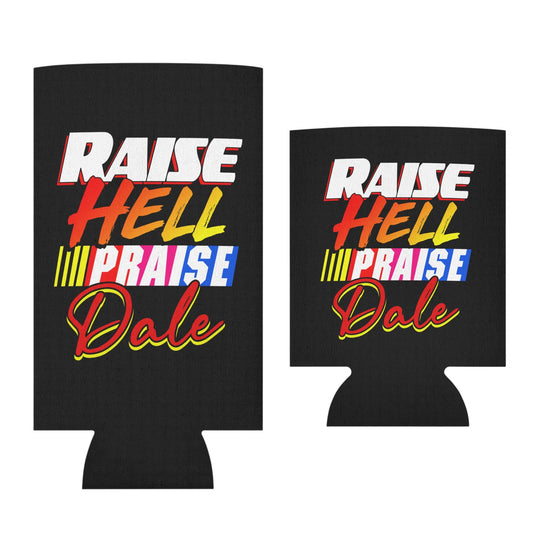 Raise Hell Praise Dale Funny Beer Can Cooler Holder Sleeve