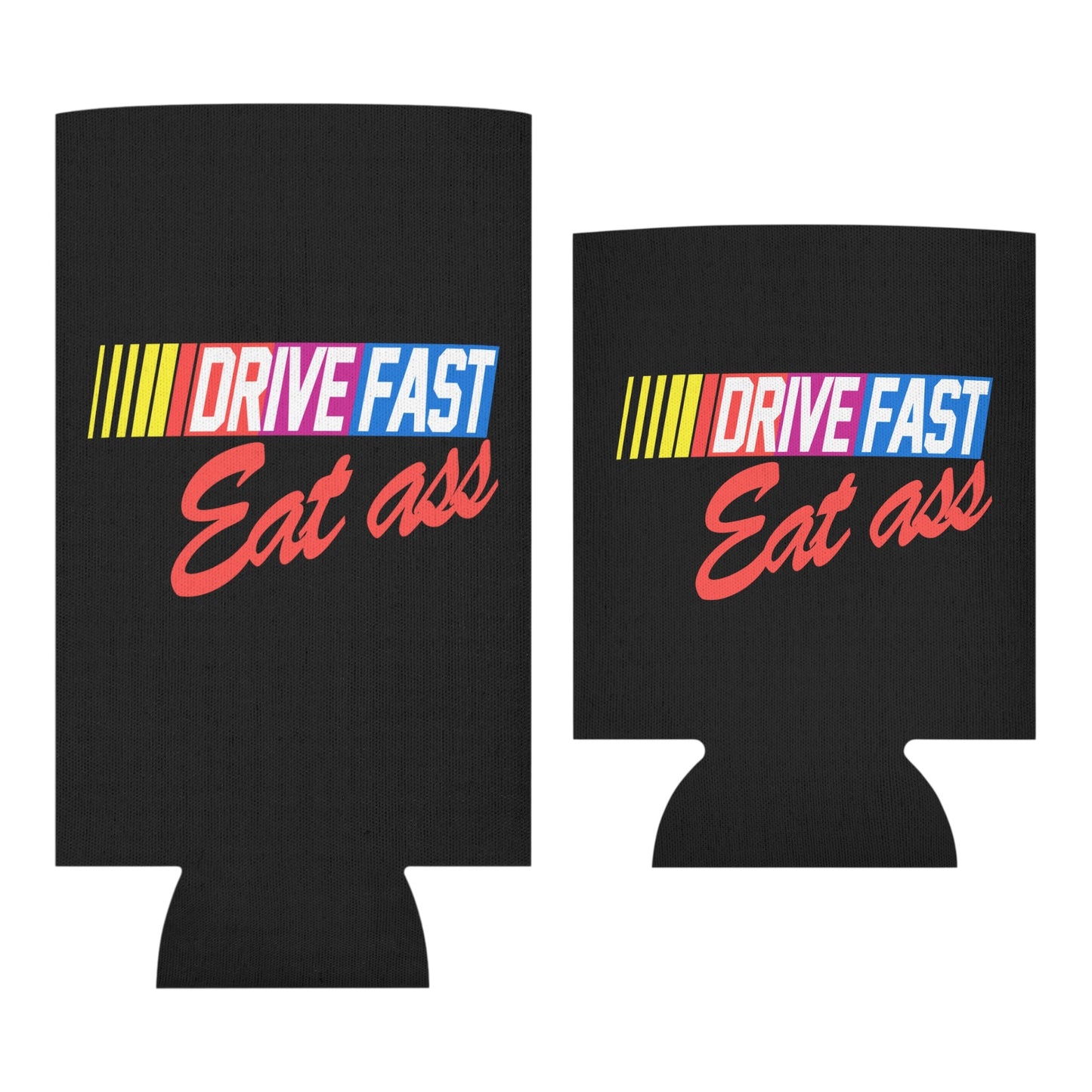 Drive Fast Eat Ass Beer Funny Beer Can Cooler Holder Sleeve