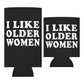 I Like Older Women Funny Beer Can Cooler Holder Sleeve