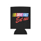 Drive Fast Eat Ass Beer Funny Beer Can Cooler Holder Sleeve