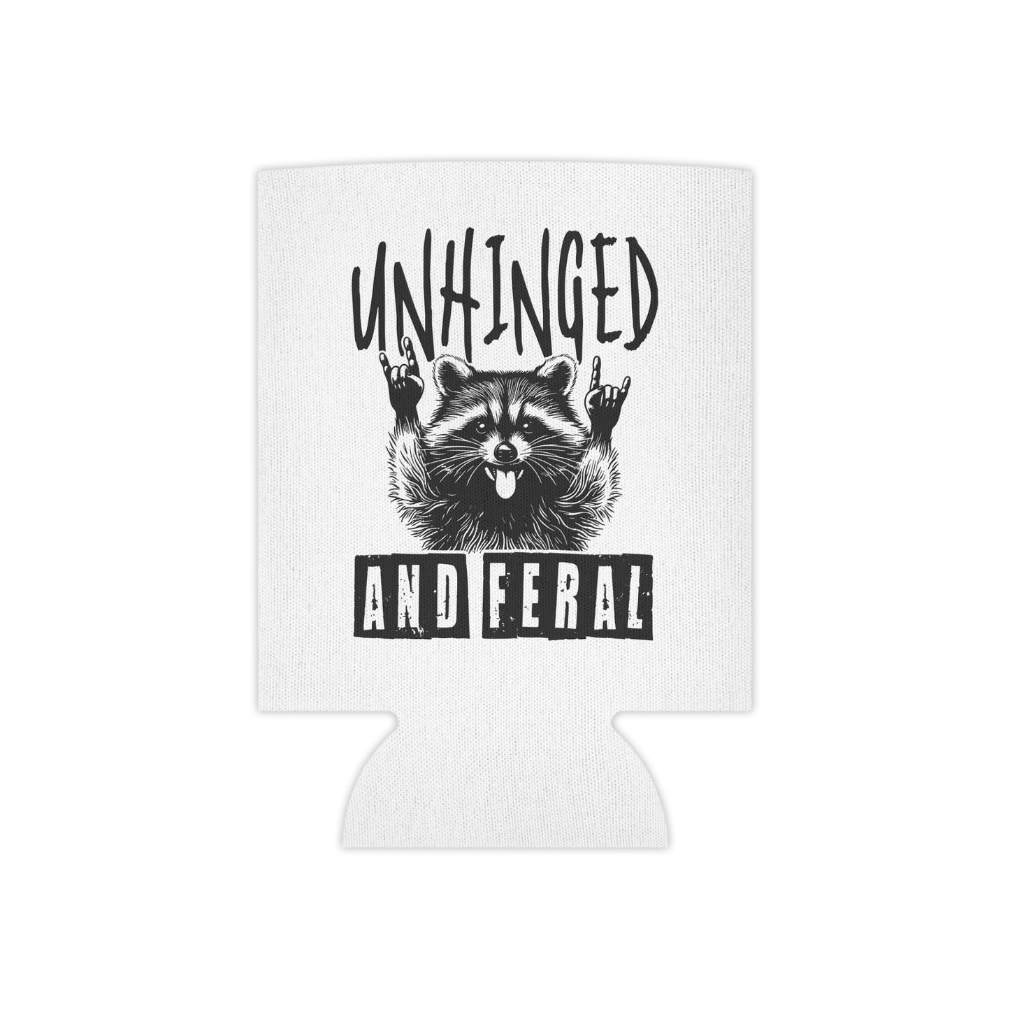 Unhinged and Feral Funny Beer Can Cooler Holder Sleeve
