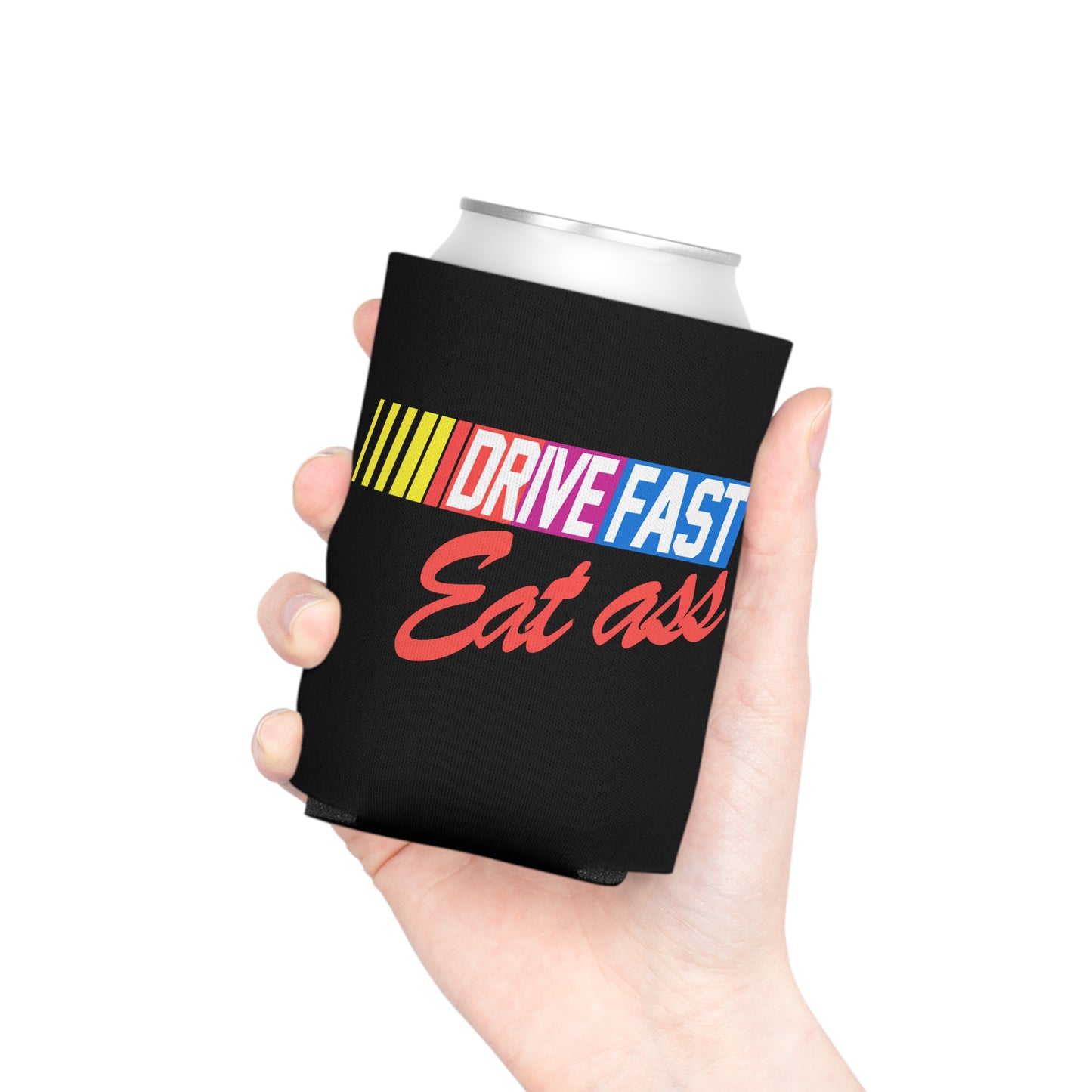 Drive Fast Eat Ass Beer Funny Beer Can Cooler Holder Sleeve
