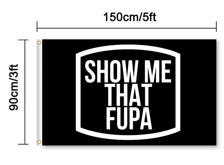 Show Me That Fupa Flag 3x5 Wall Decor Banner