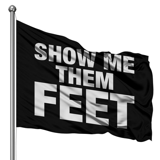 Show Me Them Feet Flag 3x5 Wall Decor Banner