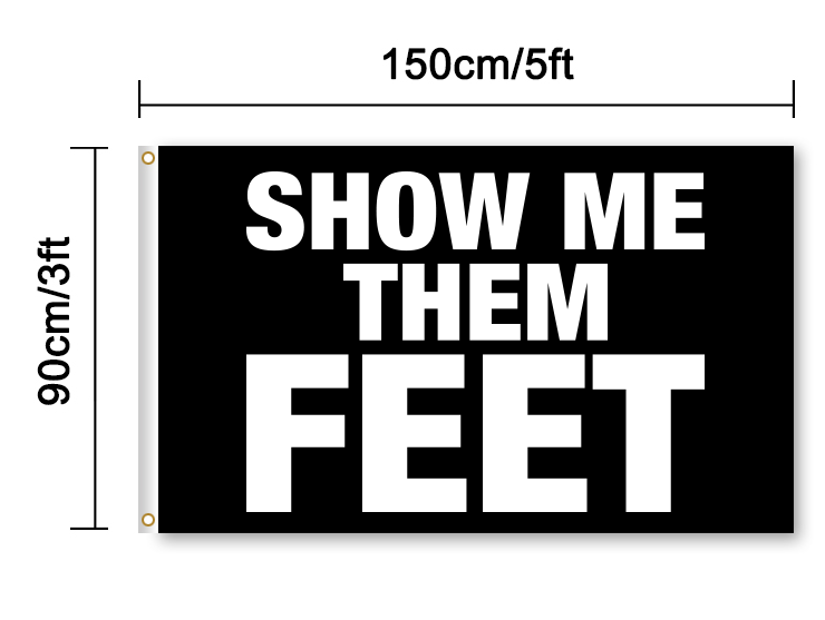 Show Me Them Feet Flag 3x5 Wall Decor Banner