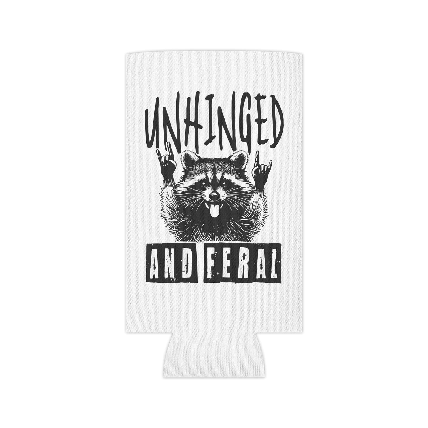 Unhinged and Feral Funny Beer Can Cooler Holder Sleeve