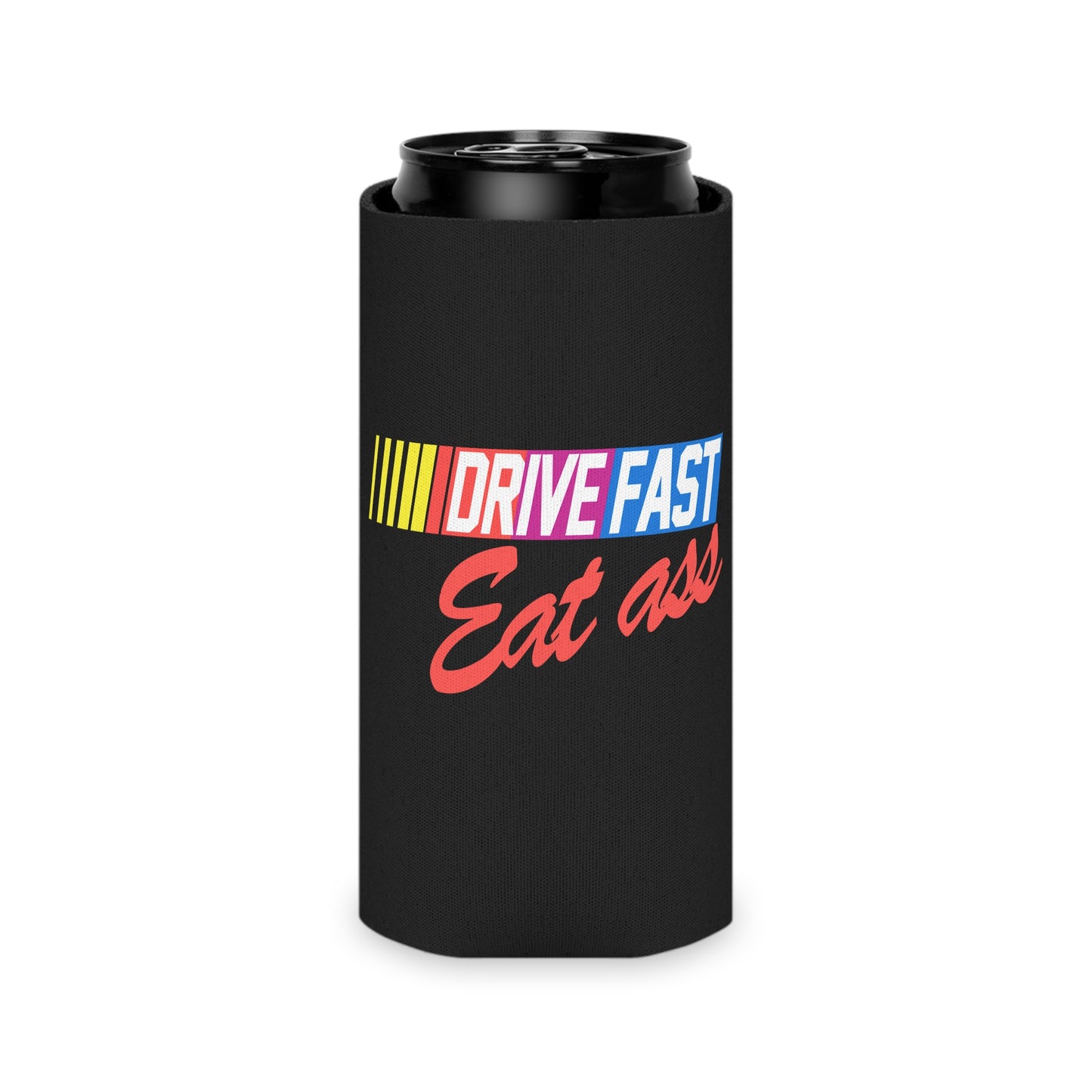 Drive Fast Eat Ass Beer Funny Beer Can Cooler Holder Sleeve