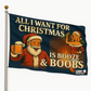 All I Want For Christmas Is Booze & Boobs Funny Flag 3x5 Wall Decor Funn wall Banner