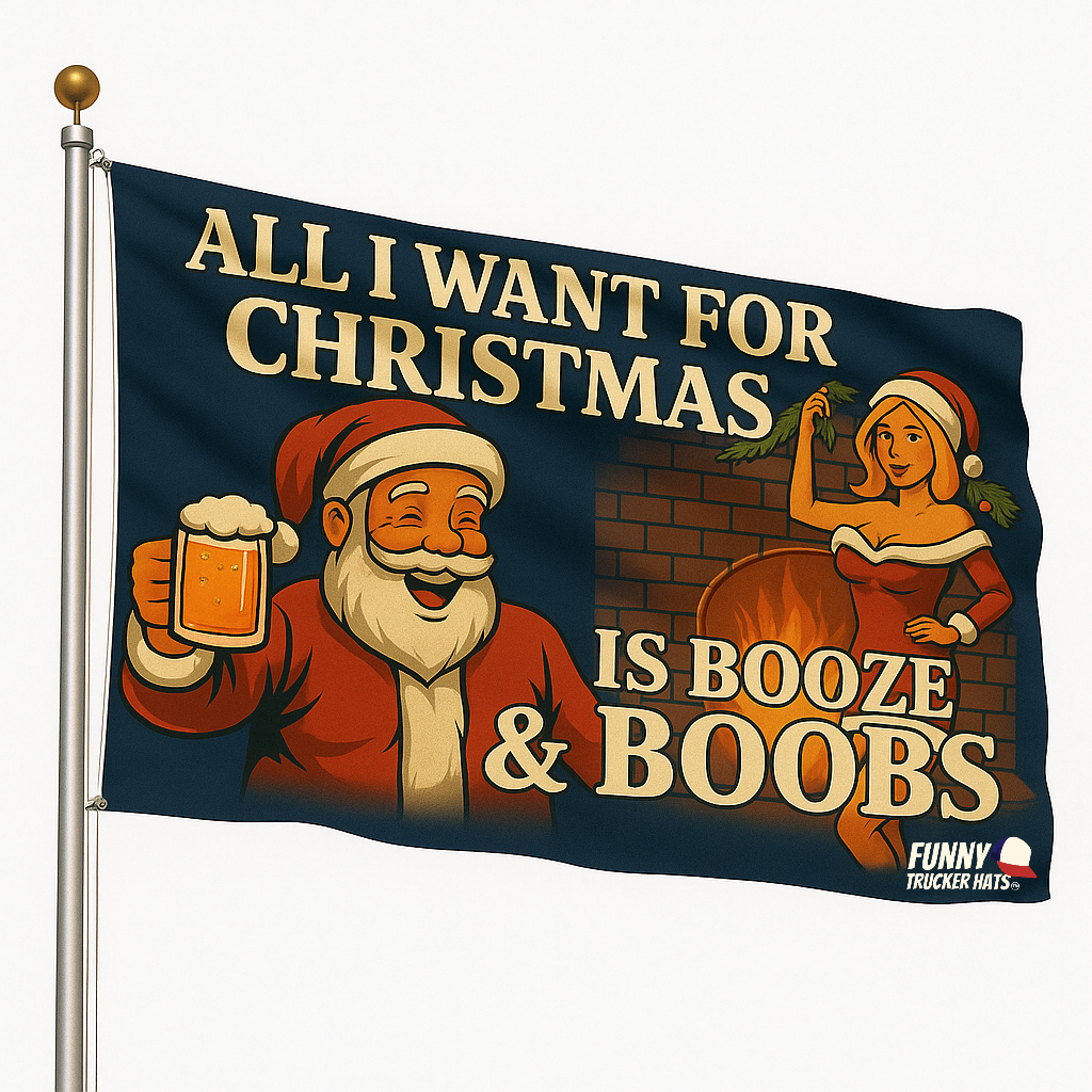 All I Want For Christmas Is Booze & Boobs Funny Flag 3x5 Wall Decor Funn wall Banner