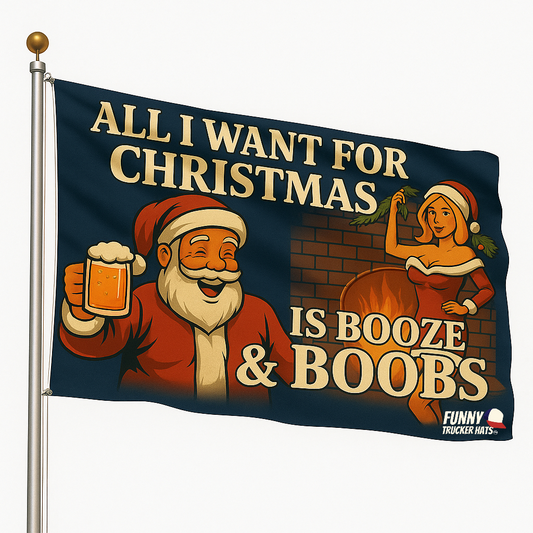 All I Want For Christmas Is Booze & Boobs Funny Flag 3x5 Wall Decor Funn wall Banner