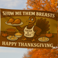 Show Me Them Breasts Funny Thankgsving Flag 3x5 Wall Decor wall Banner