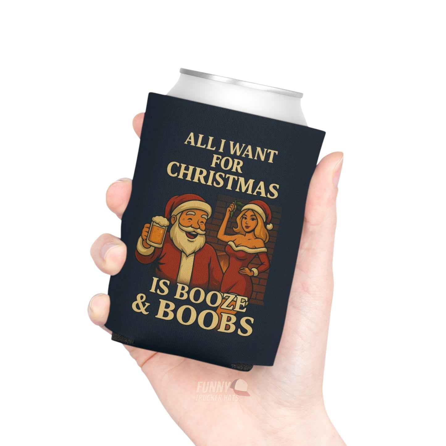 All I Want For Christmas Is Booze and Boobs Funny Christmas  Beer Can Cooler Holder Sleeve