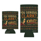 You Serious Clark Christmas Can Cooler