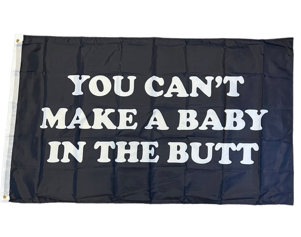 You Can't Make A Baby In The Butt Flag 3x5 Wall Decor Banner
