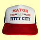 Mayor Of Titty City Hat Trucker Hat Funny Trucker Hat Red/White/Blue