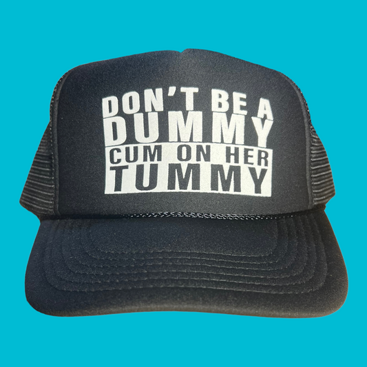 Don't Be A Dummy Cum On Her Tummy Trucker Hat Funny Trucker Hat Black look