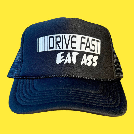 Drive Fast Eat Ass Trucker Hat Funny Trucker Hat Black