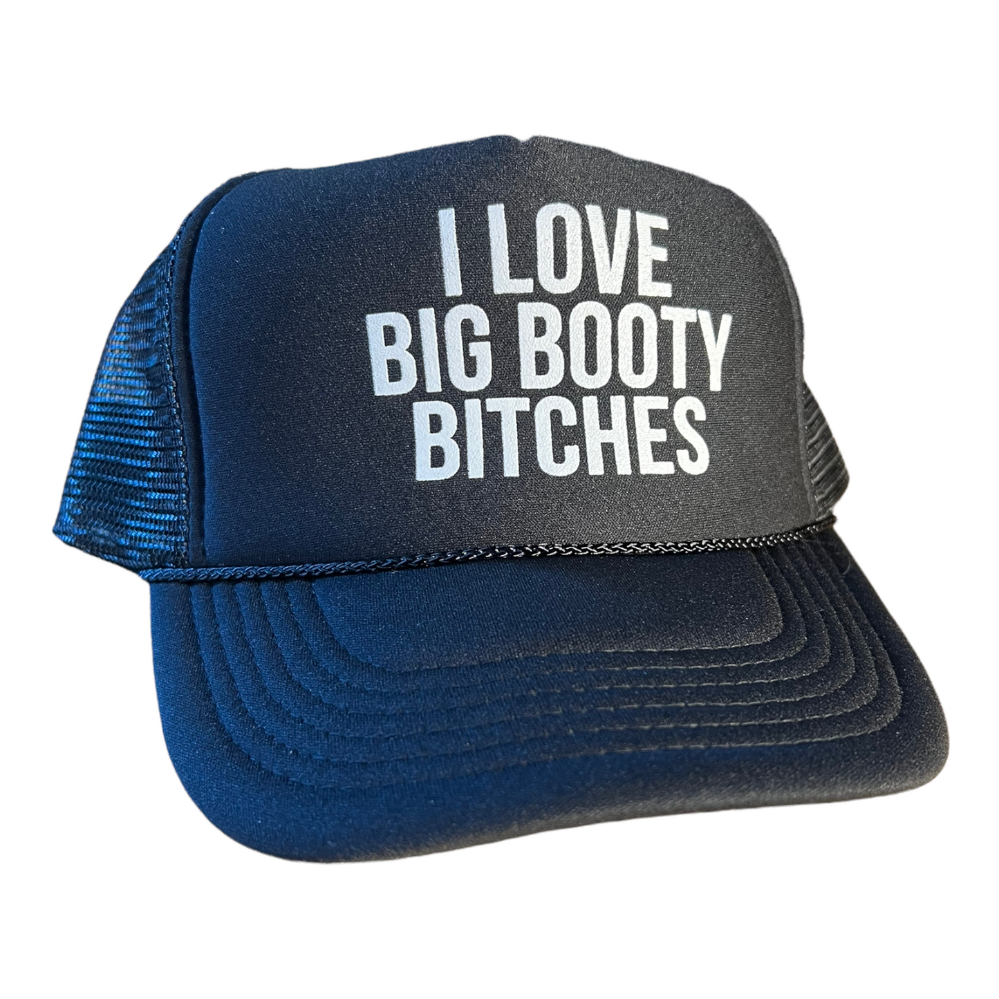 I love big booty bitches Trucker Hat Funny Trucker Hat Black