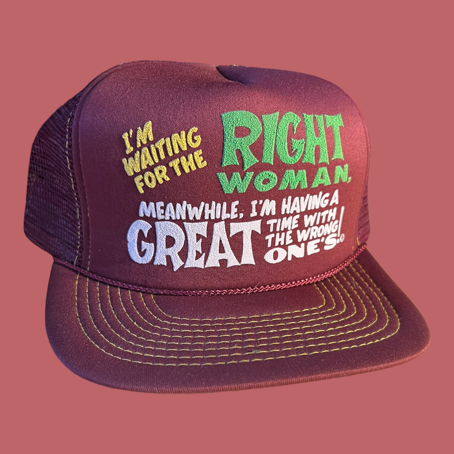 I'm Waiting For The Right Woman Trucker Hat Funny Trucker Hat Maroon