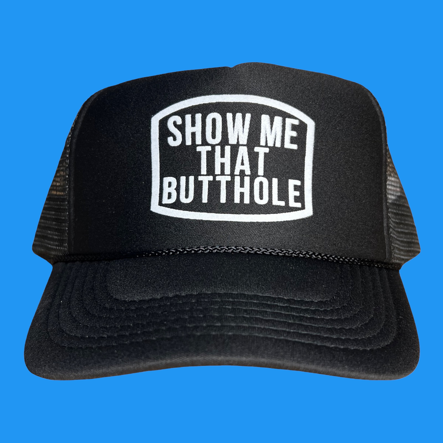 Show Me That Butthole Funny Trucker Hat Funny Trucker Hat Black