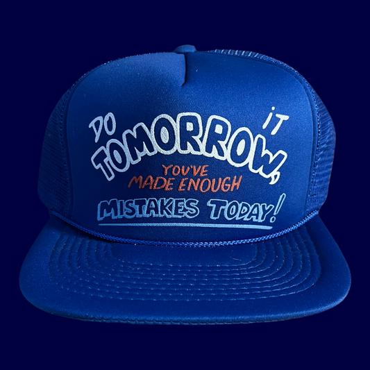 Vintage Do It Tomorrow You've Made Enough Mistakes Today! Trucker Hat Funny Trucker Hat Black/White