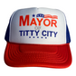 Mayor Of Titty City Funny Trucker Hat Funny Trucker Hat Red/White/Blue