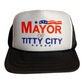 Mayor Of Titty City Trucker Hat Funny Trucker Hat Black/White