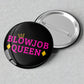 Blowjob Queen Throat GOAT Pin/Buttons