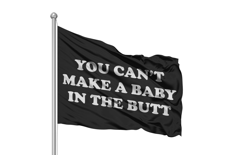 You Can't Make A Baby In The Butt Flag 3x5 Wall Decor Banner ...