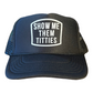 Show Me Them Titties Trucker Hat Funny Trucker Hat Black